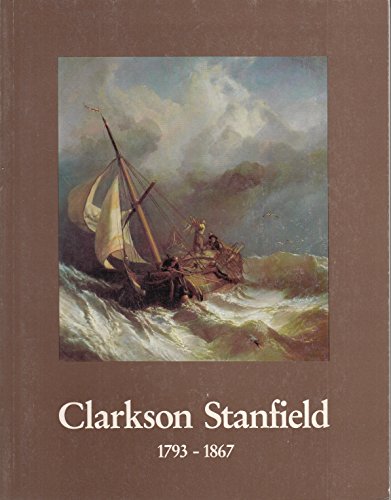 Clarkson Stanfiled (1793-1867). Die erstaunliche Karriere eines viktorianischen Malers: Seemnann,...
