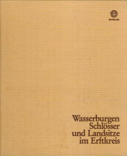 Beispielbild fr Wasserburgen, Schlser und Landsitze im Erftkreis. zum Verkauf von medimops