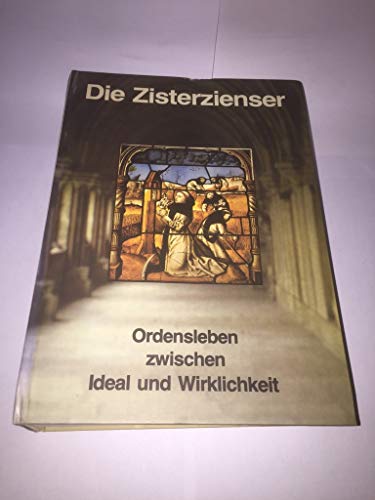 Beispielbild fr Die Zisterzienser. Ordensleben zwischen Ideal und Wirklichkeit. Ausstellung Aachen 1980 zum Verkauf von medimops