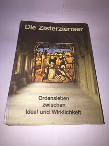 Stock image for Die Zisterzienser. Ordensleben zwischen Ideal und Wirklichkeit. Ausstellung Aachen 1980 for sale by medimops
