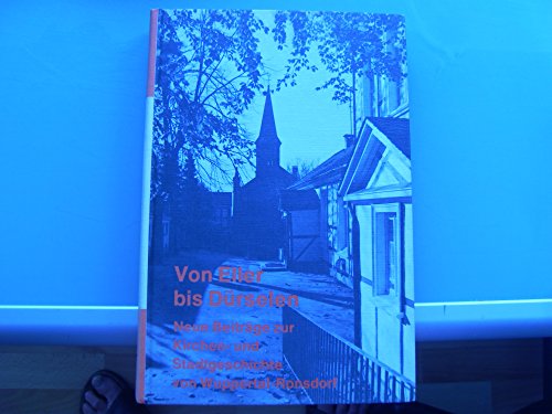 9783792706220: Von Eller bis Dürselen: Neue Beiträge zur Kirchen- und Stadtgeschichte von Wuppertal-Ronsdorf (Schriftenreihe des Vereins für Rheinische Kirchengeschichte) (German Edition)