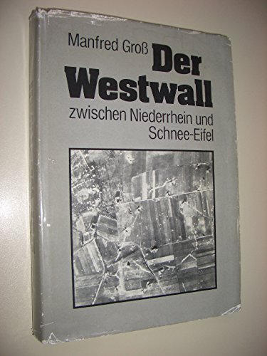 Stock image for Der Westwall zwischen Niederrhein und Schnee-Eifel (Archologische Funde und Denkmler des Rheinlandes) for sale by Arete Books