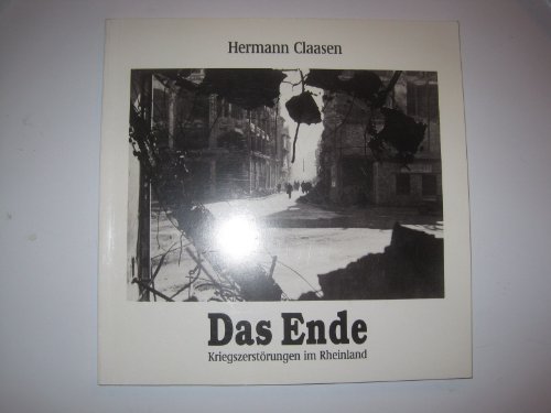 Beispielbild fr Das Ende : Kriegszerstrungen im Rheinland , [Rhein. Landesmuseum Bonn, Ausstellung 30.1. - 6.3.1983]. zum Verkauf von medimops