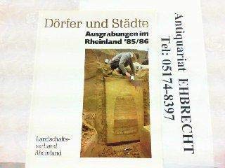 Dörfer und Städte. Ausgrabungen im Rheinland 85/86.