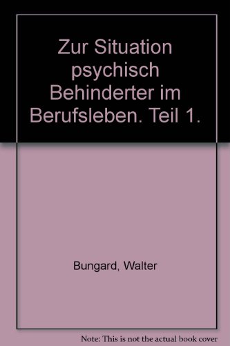 Beispielbild fr Zur Situation psychisch Behinderter im Berufsleben. Teil 1. zum Verkauf von medimops