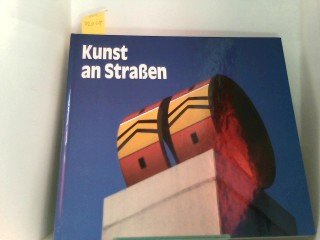 Beispielbild fr kunst an straen. kunstwerke an bundesfernstraen, vor allem an raststtten und tankstellen, sowie auf rastpltzen und in autobahnmeistereien. zum Verkauf von alt-saarbrcker antiquariat g.w.melling