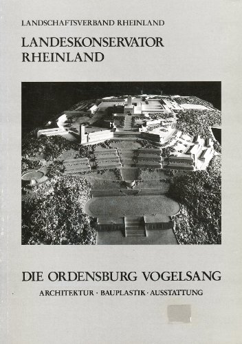 Stock image for Die Ordensburg Vogelsang. Architektur, Bauplastik, Ausstattung. for sale by medimops