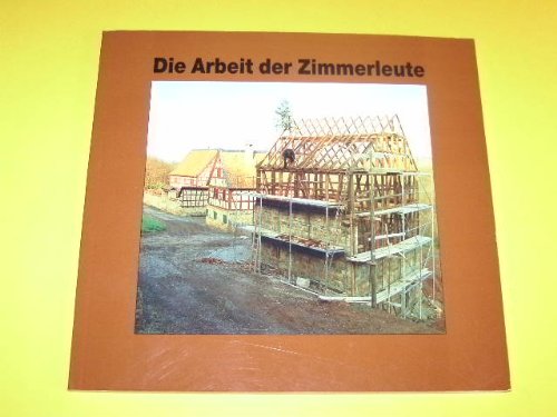 Stock image for Die Arbeit der Zimmerleute for sale by medimops