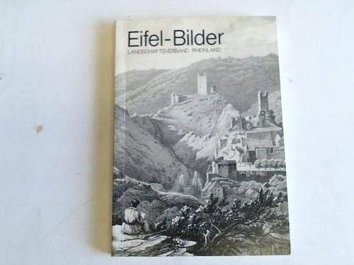Stock image for Eifel-Bilder. Die Eifel in graphischen Darstellungen 1600-1870 for sale by medimops