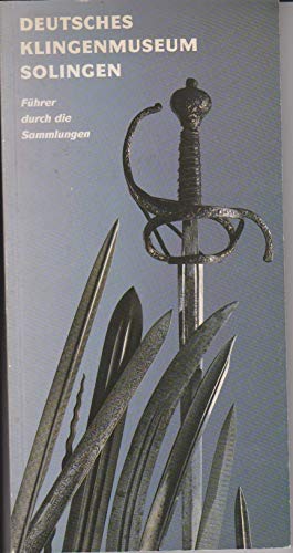 Imagen de archivo de Deutsches Klingenmuseum Solingen: Fu hrer durch die Sammlungen (Schriften des Deutschen Klingenmuseums Solingen) (German Edition) a la venta por HPB Inc.