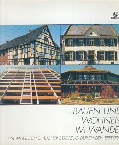 Bauen und Wohnen im Wandel: Ein baugeschichtlicher Streifzug durch den Erftkreis (ErftkreisveroÌˆffentlichung) (German Edition) (9783792713495) by KruÌˆger, GuÌˆnter