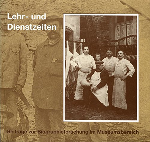 Lehr- und Dienstzeiten: Beiträge zur Biographie-Forschung im Museumsbereich. Schriftenreihe des F...