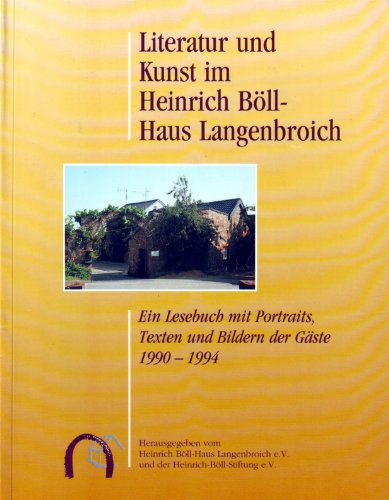 9783792715086: Literatur und Kunst im Heinrich Bll-Haus. Ein Lesebuch mit Portraits, Texten und Bildern seiner G