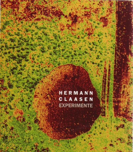 Stock image for Hermann Claasen : Werkverzeichnis Bd. 3: Experimente. for sale by Wissenschaftliches Antiquariat Kln Dr. Sebastian Peters UG