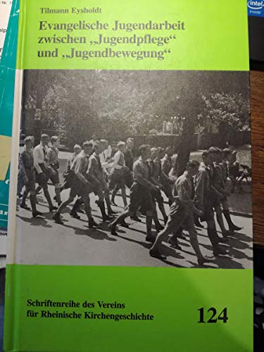 Beispielbild fr Evangelische Jugendarbeit zwischen "Jugendpflege" und "Jugendbewegung". Die deutschen Schlerbibelkreise (BK) von 1919 bis 1934. (=Schriftenreihe des Vereins fr Rheinische Kirchengeschichte Nr. 124). zum Verkauf von Rhein-Hunsrck-Antiquariat Helmut Klein