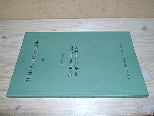 9783792804407: Der Rheinzoll Lobith im spten Mittelalter (= Rheinisches Archiv, Bd. 112)