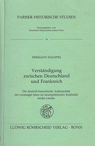 Imagen de archivo de Verstndigung zwischen Deutschland und Frankreich?. Die deutsch-franzsische Auenpolitik der zwanziger Jahre im innenpolitischen Krftefeld beider Lnder. a la venta por Mller & Grff e.K.