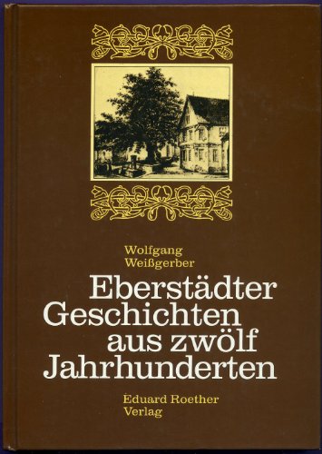 Beispielbild fr Eberstdter Geschichten aus zwlf Jahrhunderten. zum Verkauf von medimops