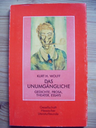 Stock image for Das Unumggliche. Gedichte, Prosa, theater, Essays for sale by medimops
