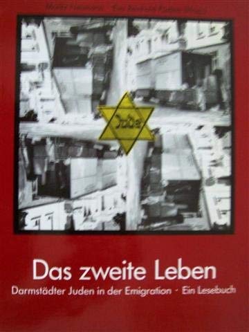 9783792902073: Das zweite Leben. Darmstdter Juden in der Emigration. Ein Lesebuch