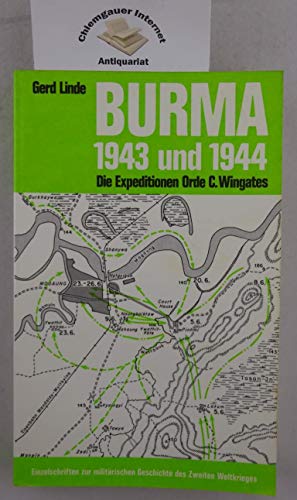 Burma 1943 und 1944. Die Expeditionen Orde C.Wigates. - Linde, Gerd