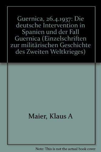 9783793001768: Guernica, 26.4.1937. Die deutsche Intervention und der "Fall Guernica"