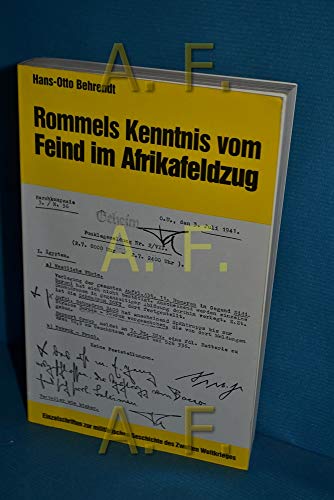 Rommels Kenntnis vom Feind im Afrikafeldzug. Ein Bericht über die Feindnachrichtenarbeit, insbesondere die Funkaufklärung. - Behrendt, Hans-Otto