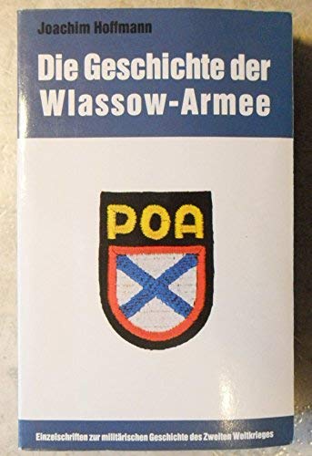 Die Geschichte der Wlassow-Armee. Einzelschriften zur militärischen Geschichte des Zweiten Weltkrieges ; 27 - Hoffmann, Joachim