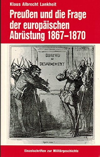 Beispielbild fr Preussen und die Frage der europischen Abrstung 1867-1870 zum Verkauf von medimops
