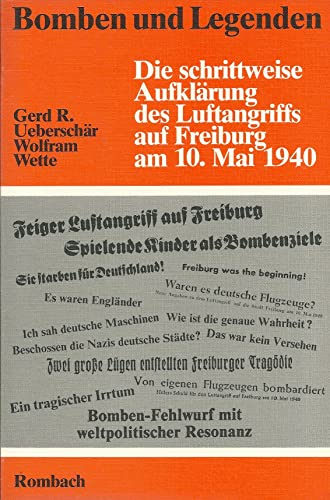 9783793002925: Bomben und Legenden - Die schrittweise Aufklrung des Luftangriffs auf Freiburg am 10. Mai 1940