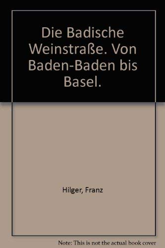 9783793003465: Die Badische Weinstrae. Von Baden-Baden bis Basel.