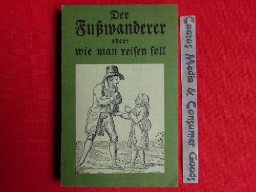 Beispielbild fr Der Fuwanderer oder: wie man reisen soll. zum Verkauf von Paderbuch e.Kfm. Inh. Ralf R. Eichmann