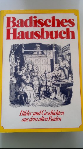 Stock image for Badisches Hausbuch: Bilder und Geschichten aus dem alten Baden (German Edition) for sale by Wonder Book