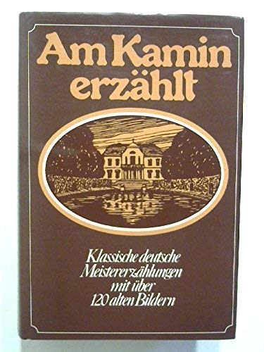 Beispielbild fr Am Kamin erzhlt. Klassische deutsche Meistererzhlungen zum Verkauf von Ammareal