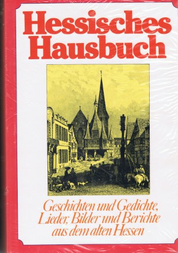 Klein, Diethard H. (Hrsg.). Hessisches Hausbuch. Geschichten und Gedichte, Lieder, Bilder und Ber...