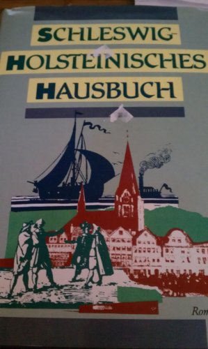 9783793007463: Schleswig-Holsteinisches Hausbuch: Gute alte Zeit zwischen Nord- und Ostsee in Bildern und Geschichten, Gedichten und Berichten ("Bibliothek Rombach.")