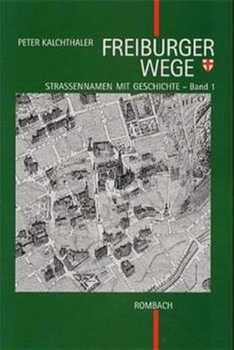 Stock image for Freiburger Wege. Strassennamen mit Geschichte: Freiburger Wege, 3 Bde., Bd.1: BD I for sale by medimops