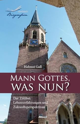 Beispielbild fr Mann Gottes, was nun? - Der Zlibat: Lebenserfahrungen und Zukunftsperspektiven zum Verkauf von medimops