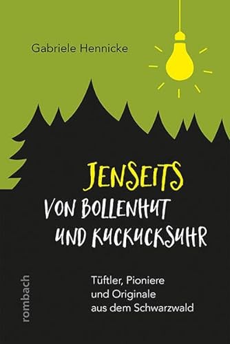 Beispielbild fr Jenseits von Bollenhut und Kuckucksuhr: Tftler, Pioniere und Originale aus dem Schwarzwald zum Verkauf von medimops
