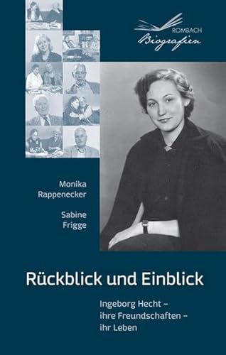Beispielbild fr Rckblick und Einblick Ingeborg Hecht - ihre Freundschaften - ihr Leben zum Verkauf von medimops