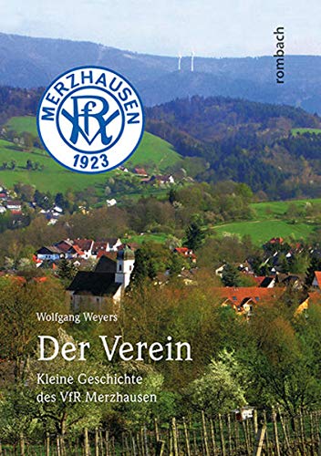Beispielbild fr Der Verein: Kleine Geschichte des VfR Merzhausen zum Verkauf von Revaluation Books