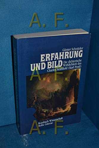 Erfahrung und Bild. Die dichterische Wirklichkeit des Charles Sealsfield (Karl Postl)