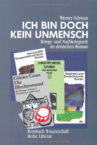 Ich bin doch kein Unmensch. Kriegs- und Nachkriegszeit im deutschen Roman: Grass, Blechtrommel - ...