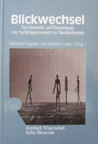 Stock image for Blickwechsel. Zur Dramatik und Dramaturgie von Nachfolgeprozessen im Familenbetrieb. for sale by Antiquariat Nam, UstId: DE164665634