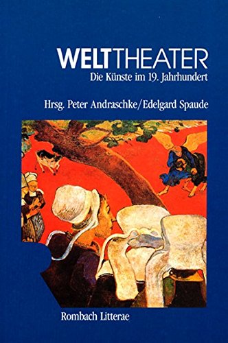 Stock image for Welttheater: Die Ku nste im 19. Jahrhundert (Rombach Wissenschaft) (German Edition) for sale by Midtown Scholar Bookstore
