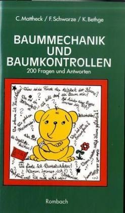 Baummechanik und Baumkontrollen. 200 Fragen und Antworten. (9783793090816) by Mattheck, Claus; Schwarze, Francis; Bethge, Klaus