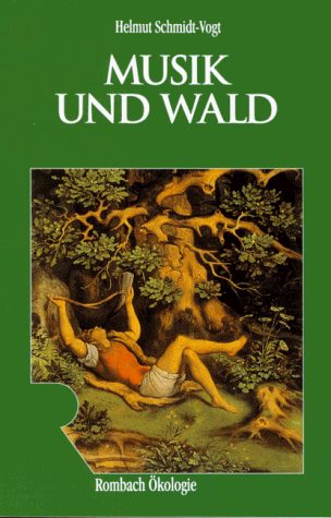 Musik und Wald (Reihe Ökologie Band 3) / MIT WIDMUNG von Helmut Schmidt-Vogt - Schmidt-Vogt, Helmut