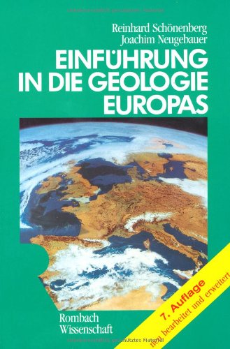 Einführung in die Geologie Europas. Reinhard Schönenberg/Joachim Neugebauer / Rombach Wissenschaft : Reihe Naturwissenschaft - Schönenberg, Reinhard