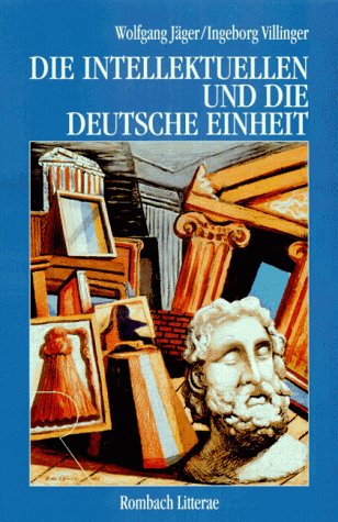Imagen de archivo de Die Intellektuellen und die deutsche Einheit. a la venta por modernes antiquariat f. wiss. literatur