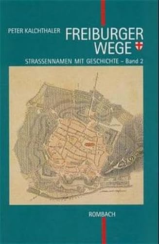 Beispielbild fr Freiburger Wege. Strassennamen mit Geschichte: Freiburger Wege, 3 Bde., Bd.2: BD II zum Verkauf von medimops